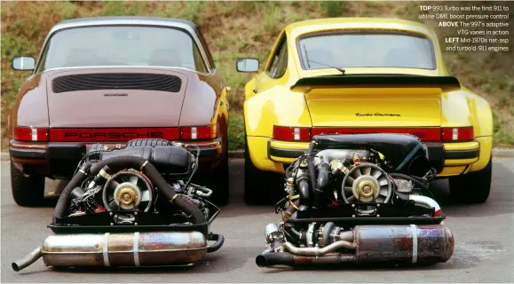  ??  ?? TOP 993 Turbo was the first 911 to utilise DME boost pressure control ABOVE The 997’s adaptive VTG vanes in action LEFT Mid-1970s nat-asp and turbo’d 911 engines