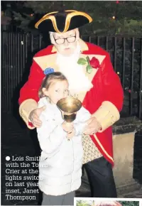  ?? Lois Smith with the Town Crier at the lights switchon last year; inset, Janet Thompson ??