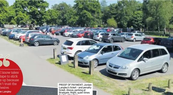  ??  ?? PROOF OF PAYMENT: Jordan Langley’s ticket – and penalty ticket. Above, parking at Bradgate. Right, quiet times for the attraction