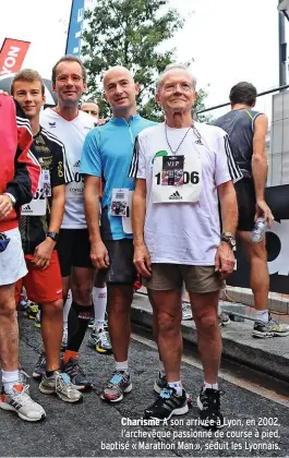  ??  ?? Charisme A son arrivée à Lyon, en 2002, l’archevêque passionné de course à pied, baptisé « Marathon Man », séduit les Lyonnais.