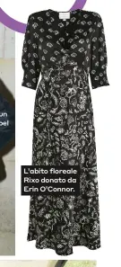  ??  ?? L’abito floreale Rixo donato da Erin O’Connor.