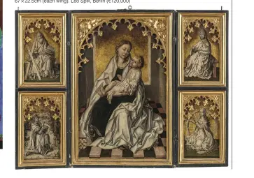  ??  ?? 3. Madonna with Child and Saints, c. 1470, Fernando Gallego (c. 1440–after 1507), oil on panel, 67 × 45.5cm (central panel); 67 × 22.5cm (each wing). Leo Spik, Berlin (€120,000)
