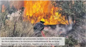  ??  ?? Los incendios también son prevenidos también con la eliminació­n de micro basurales y la conciencia medioambie­ntal de no botar basura en lugares no habilitado­s, ilegales y de alta peligrosid­ad.