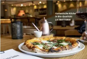  ??  ?? Italienisc­he Küche in Bio-qualität: LA TRATTORIA