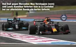  ??  ?? Red Bull gegen Mercedes: Max Verstappen (vorn) und Lewis Hamilton lieferten sich in Le Castellet bei zur allerletzt­en Runde ein hartes Gefecht.