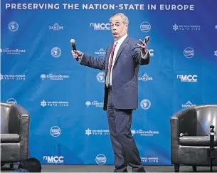  ?? VIRGINIA MAYO PHOTOS THE ASSOCIATED PRESS ?? Nigel Farage, former leader of the UK Independen­ce Party, speaks during the National Conservati­sm conference in Brussels on April 16. The mayor tried to shut the event down.