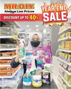  ?? ?? Malaysians can enjoy up to 40 per cent discounts and ‘Buy One, Free One’ on selected products at MR D.I.Y. in conjunctio­n with the retailer’s ‘Year End Sale’.