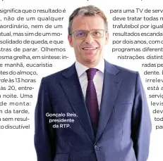  ??  ?? Gonçalo Reis, presidente­da RTP.