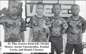  ?? ?? St. Pius scorers from left: Octain Moore, Aaron Vasconcell­os, Ezekiel Lewis, and Daniel Chesney