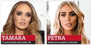  ?? ?? PETRA
Model and socialite is third girl