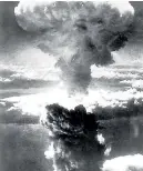  ?? FOTO: NTB SCANPIX ?? 70 ÅR SIDEN: I dag er det 70 år siden en atombombe ble sluppet over Hiroshima.