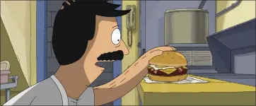  ?? ?? Bob Belcher (voiced by H. Jon Benjamin) hopes his special burger can ease his restaurant's financial woes in “The Bob's Burgers Movie.”