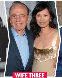  ?? ?? WIFE THREE
TV exec: Wendi Deng, 1999 to 2013