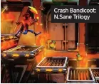  ??  ?? Crash Bandicoot: N.Sane Trilogy