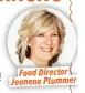  ??  ?? Food Director Jennene Plummer