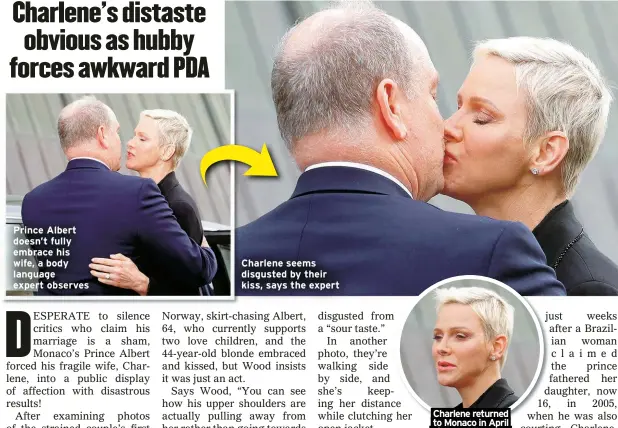  ?? ?? Charlene seems disgusted by their kiss, says the expert
Charlene returned to Monaco in April after months away