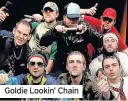  ??  ?? Goldie Lookin’ Chain