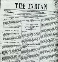  ?? MULTICULTU­RAL HISTORY SOCIETY OF ONTARIO ?? The Indian in Hagersvill­e, Ont., was the first newspaper in Canada to have indigenous oversight.