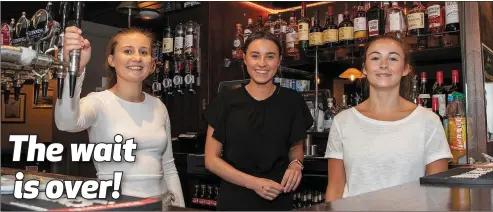  ??  ?? Sophia Farkas, Chloe Shannon and Tara Doyle were all smiles at The Bridge Tavern as more businesses reopen.