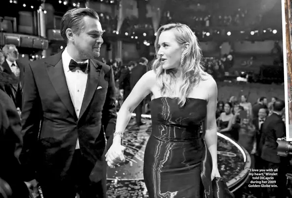  ??  ?? “I love you with all my heart,”Winslet told DiCaprio during her 2009 Golden Globe win.