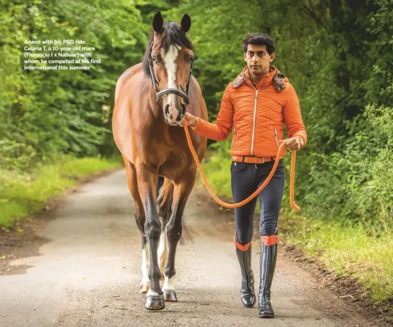 ??  ?? Anand with his PSG ride Celana T, a 10-year-old mare (Florencio I x Nabuur) with whom he competed at his first internatio­nal this summer