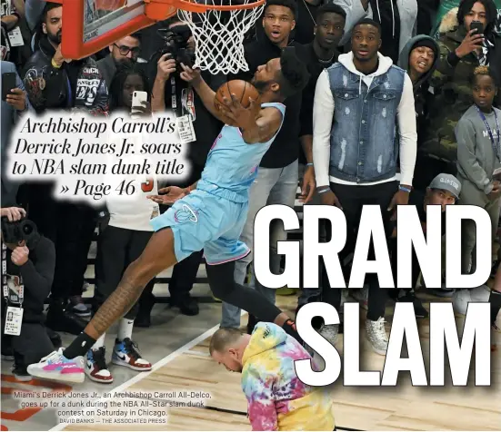  ?? DAVID BANKS — THE ASSOCIATED PRESS ?? Miami’s Derrick Jones Jr., an Archbishop Carroll All-Delco, goes up for a dunk during the NBA All-Star slam dunk contest on Saturday in Chicago.