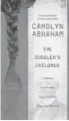  ?? RANDOM HOUSE CANADA ?? The Juggler’s Children by Carolyn Abraham explore’s her family’s genetic history.