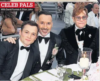  ??  ?? CELEB PALS With David Furnish &amp; Elton John