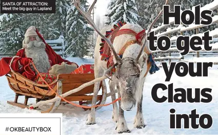  ?? ?? SANTA OF ATTRACTION: Meet the big guy in Lapland