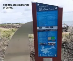  ??  ?? The new coastal marker at Carne.
