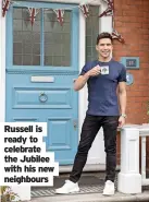  ?? Neighbours ?? Russell is ready to celebrate the Jubilee with his new