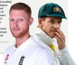  ??  ?? English hypocrisy: Ben Stokes, left, and Tim Paine.