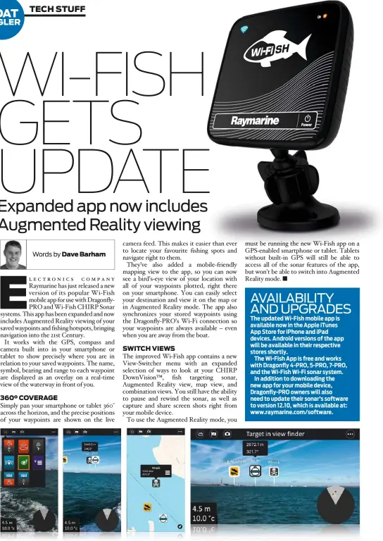  ??  ?? Raymarine’s Wi-Fish mobile app has been expanded to include Augmented Reality viewing of your saved waypoints and fishing hotspots