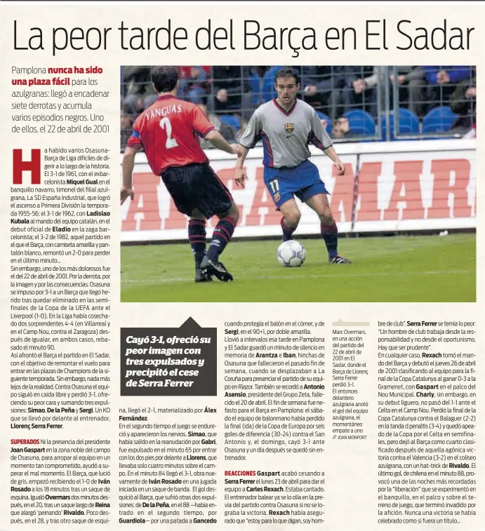  ?? JOAN MONFORT ?? Marc Overmars, en una acción del partido del 22 de abril de 2001 en El Sadar, donde el Barça de Llorenç Serra Ferrer perdió 3-1. El entonces delantero azulgrana anotó el gol del equipo azulgrana, el momentáneo empate a uno //