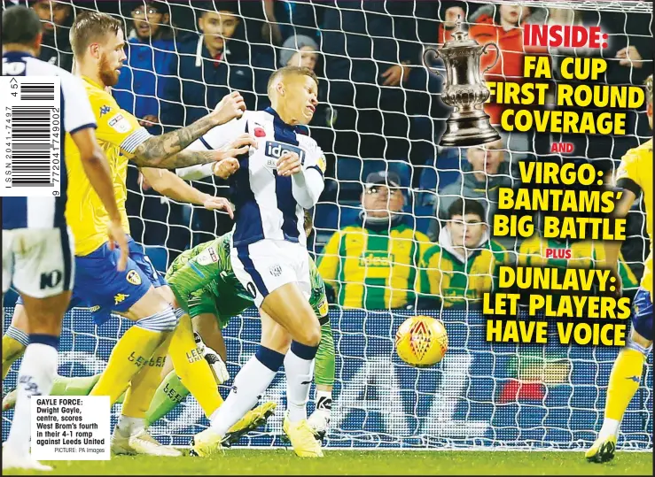  ?? PICTURE: PA Images ?? GAYLE FORCE: Dwight Gayle, centre, scores West Brom’s fourth in their 4-1 romp against Leeds United