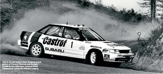  ??  ?? This is an old Subaru New Zealand press photo of Possum Bourne and Rodger Freeth in the 1991 New Zealand Rally Champions racing the Subaru Legacy.
