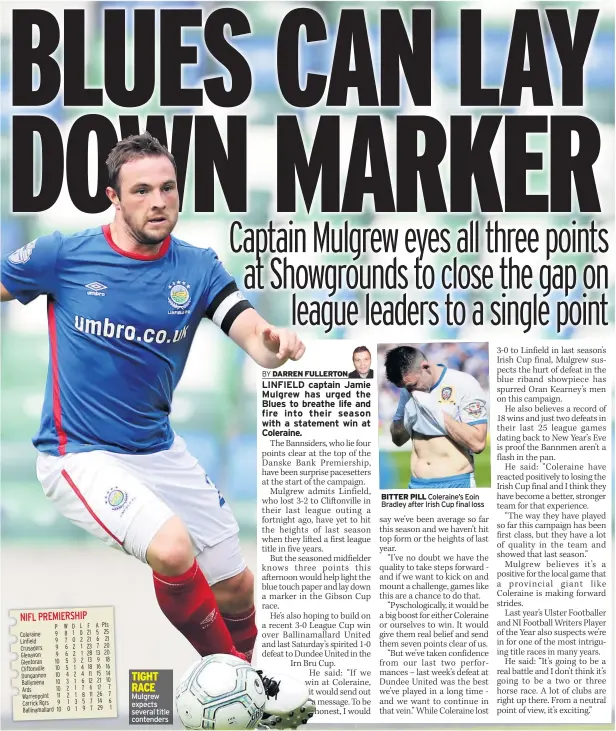  ??  ?? Mulgrew expects several title contenders BITTER PILL Coleraine’s Eoin Bradley after Irish Cup final loss