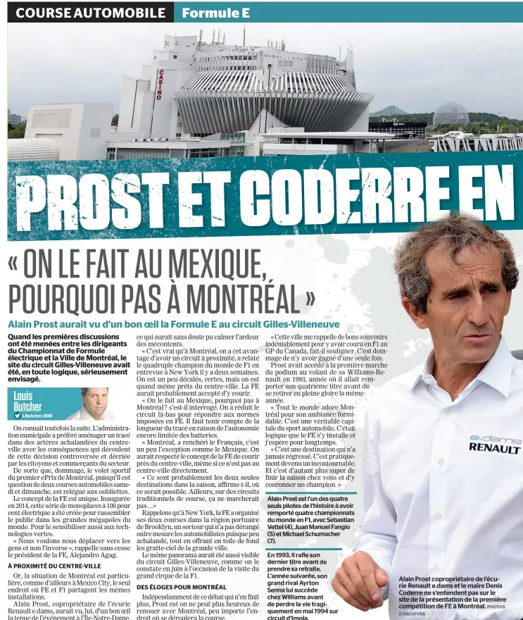  ?? D’ARCHIVES PHOTOS ?? Alain Prost copropriét­aire de l’écurie Renault e.dams et le maire Denis Coderre ne s’entendent pas sur le site de la présentati­on de la première compétitio­n de FE à Montréal.