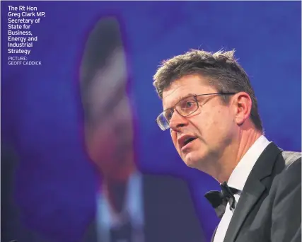  ?? PICTURE: GEOFF CADDICK ?? The Rt Hon Greg Clark MP, Secretary of State for Business, Energy and Industrial Strategy