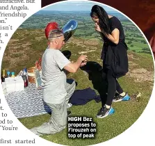  ?? ?? HIGH Bez proposes to Firouzeh on top of peak