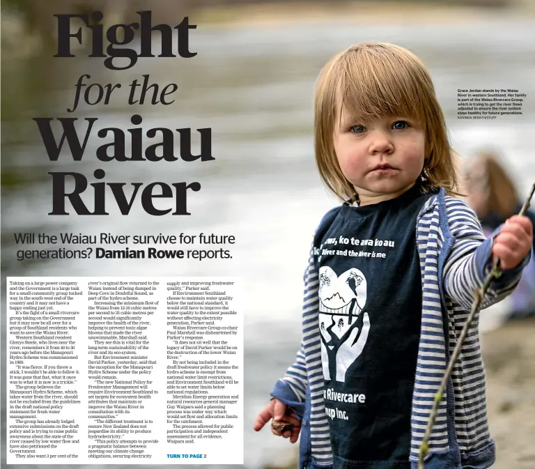  ?? KAVINDA HERATH/STUFF ?? Grace Jordan stands by the Waiau River in western Southland. Her family is part of the Waiau Rivercare Group, which is trying to get the river flows adjusted to ensure the river system stays healthy for future generation­s.