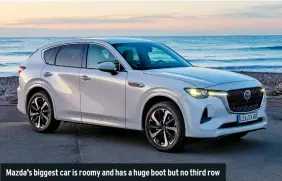  ?? ?? Mazda’s biggest car is roomy and has a huge boot but no third row