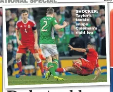  ??  ?? SHOCKER: Taylor’s tackle snaps Coleman’s right leg
