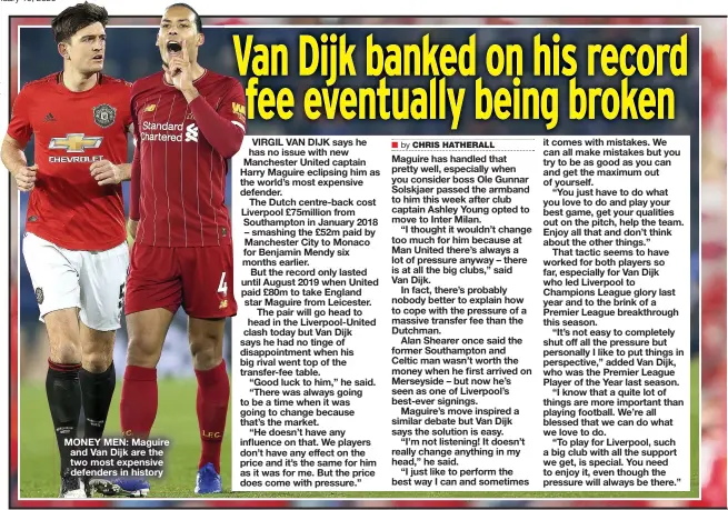  ?? CHRIS HATHERALL ?? MONEY MEN: Maguire and Van Dijk are the two most expensive defenders in history