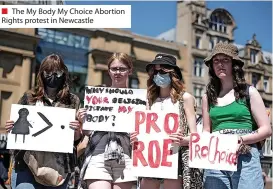  ?? ?? The My Body My Choice Abortion Rights protest in Newcastle