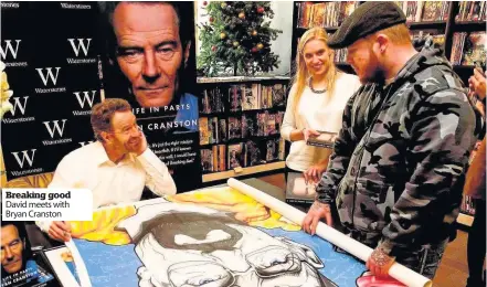  ??  ?? Breaking good David meets with Bryan Cranston