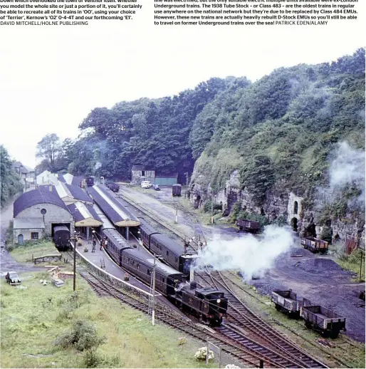  ?? DAVID MITCHELL/HOLNE PUBLISHING ?? Below: There are loads of modellable locations on the island but one that really lends itself to a layout is Ventnor station. Those steep chalk walls make a perfect backscene and you can imagine hundreds of navvies blasting away at the rock to provide a home for the Isle of Wight Railway’s southern terminus, sometime in the mid-1860s. However, Ventnor’s classic look occurred by accident, for the railway simply adapted an old quarry that had created a hollow in the cliffs of St Boniface Down which overlooked the town of Ventnor itself. Whether you model the whole site or just a portion of it, you’ll certainly be able to recreate all of its trains in ‘OO’, using your choice of ‘Terrier’, Kernow’s ‘O2’ 0-4-4T and our forthcomin­g ‘E1’.