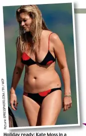  ??  ?? Holiday ready: Kate Moss in a bikini in St Tropez at the weekend