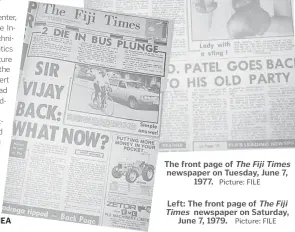  ?? Picture: FILE Picture: FILE ?? The front page of The Fiji Times newspaper on Tuesday, June 7, 1977.
Left: The front page of The Fiji Times newspaper on Saturday, June 7, 1979.