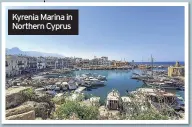  ??  ?? Kyrenia Marina in Northern Cyprus